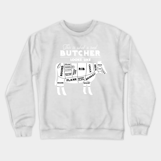 What a Real Butcher Looks Like Quote Crewneck Sweatshirt by HotHibiscus